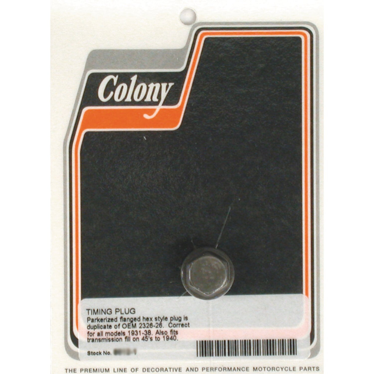 Colony, timing/drain plug. OEM style hex. Parkerized